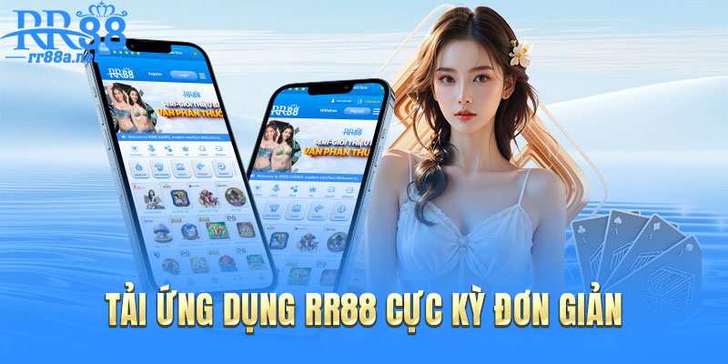 Tải ứng dụng RR88 cực kỳ đơn giản